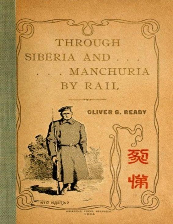 Through Siberia and Manchuria by Rail by Oliver George Ready, book cover