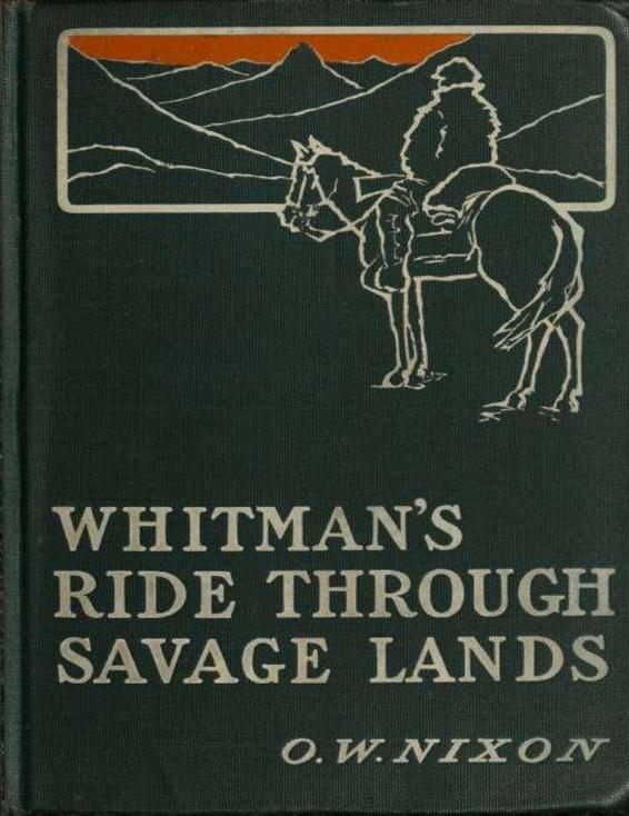 Whitman's Ride Through Savage Lands by Oliver W Nixon, book cover