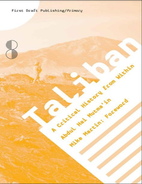 Taliban: A Critical History from Within