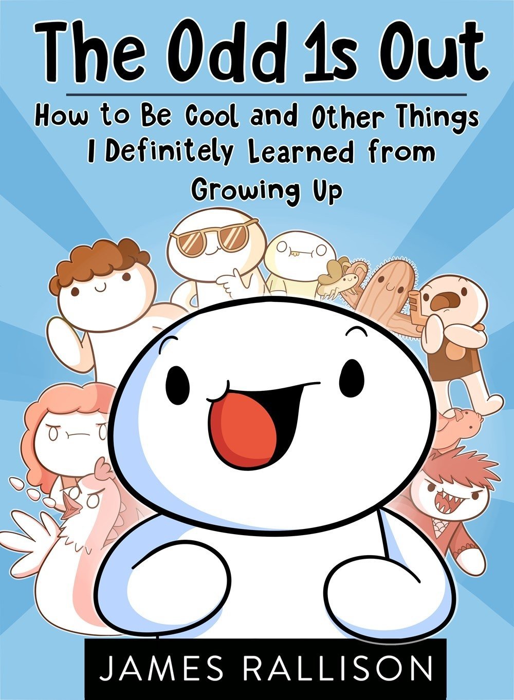 The Odd 1s Out: How to Be Cool and Other Things I Definitely Learned from Growing Up