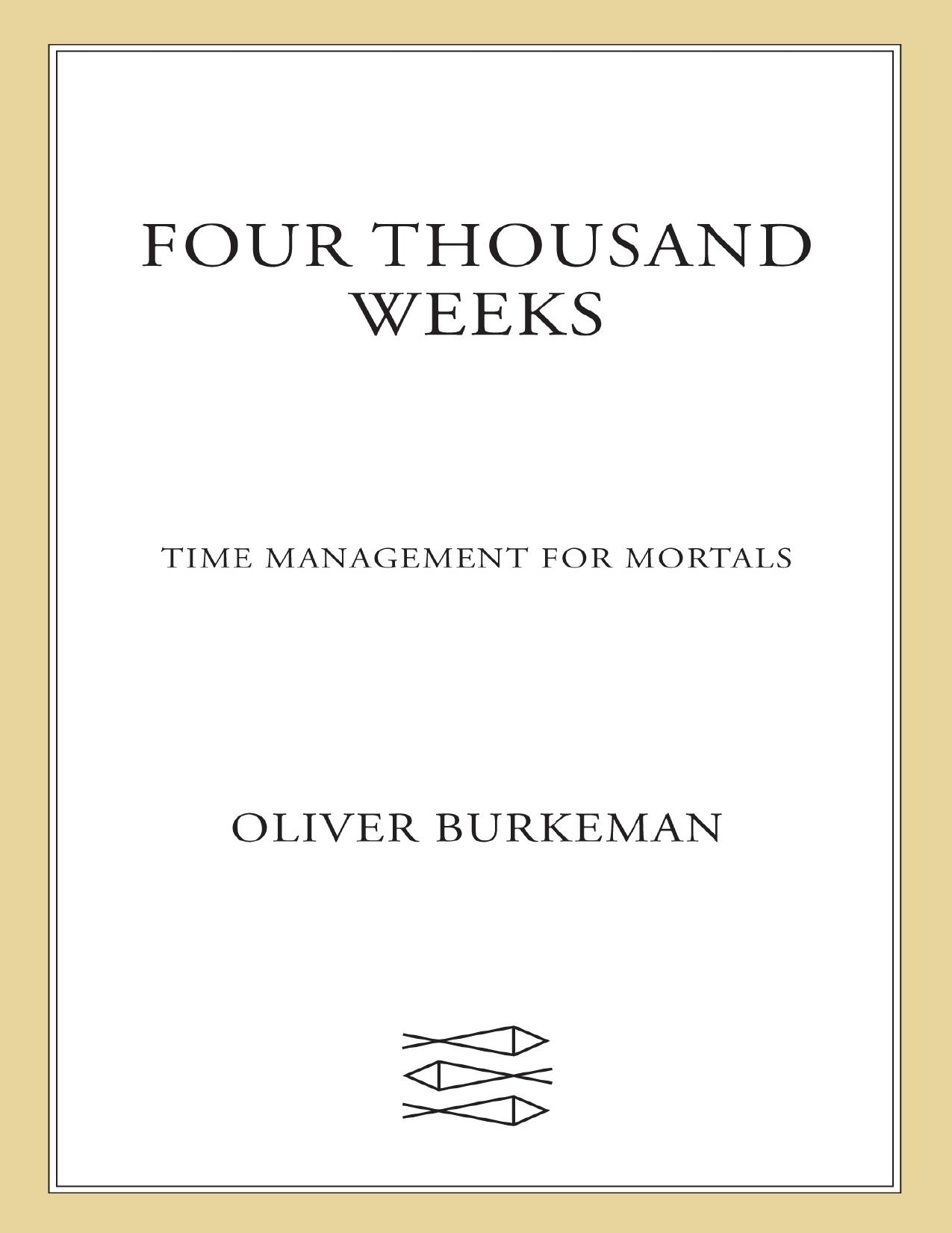 Four Thousand Weeks: Time Management for Mortals: 9780374159122: Burkeman,  Oliver: Books 