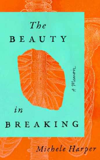 The Beauty in Breaking: A Memoir