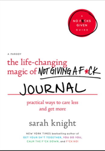 The Life-Changing Magic of Not Giving a F ck Journal