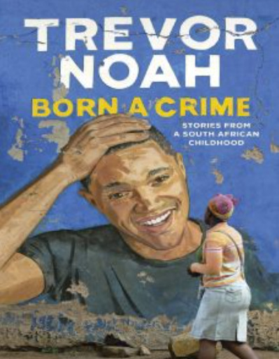 Born a Crime Stories from a South