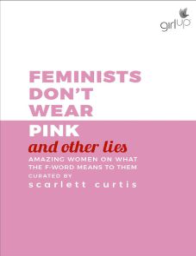 Feminists Don't Wear Pink (And Other Lies)