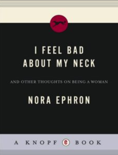 I Feel Bad About My Neck, And Other Thoughts on Being a Woman