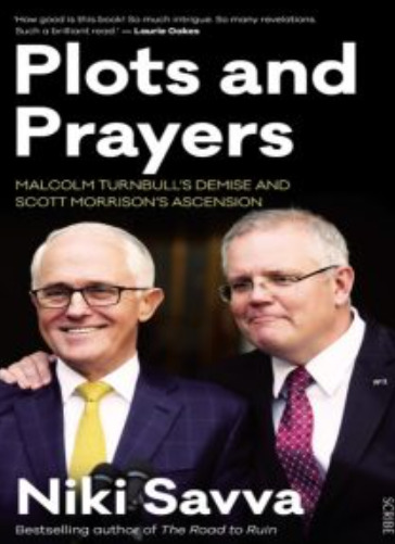 Plots and Prayers: Malcolm Turnbull’s demise and Scott Morrison’s ascension