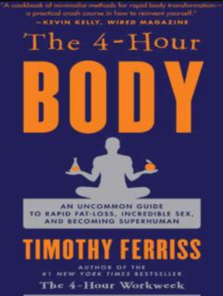 The 4-Hour Body An Uncommon Guide