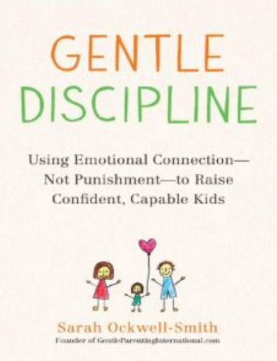 The Gentle Discipline Book: How to raise co-operative