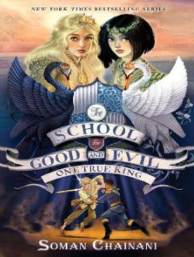 The School for Good and Evil #6 One True King
