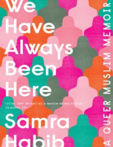 We Have Always Been Here By Samra Habib