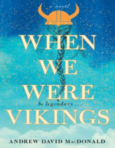 When We Were Vikings By Andrew David Macdonald