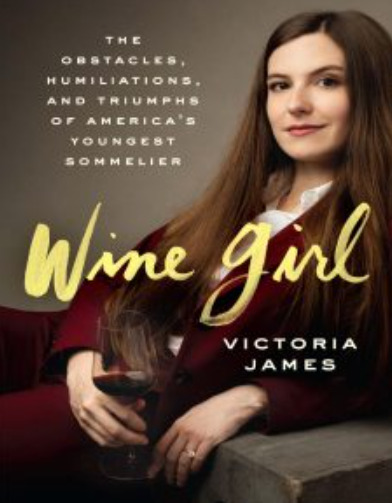 Wine Girl: The Obstacles By Victoria James