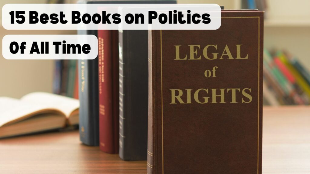 15 Best Books on Politics of All Time
