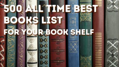 500 All Time Best Books List For Your Book Shelf