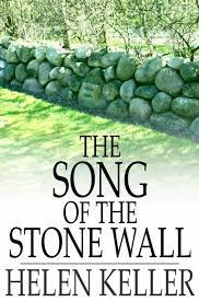 The Song Of The Stone Wall By Helen Keller