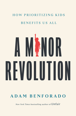 A Minor Revolution_ How Priorit - Adam Benforado