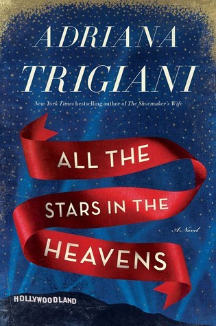 All the Stars in the Heavens - Adriana Trigiani