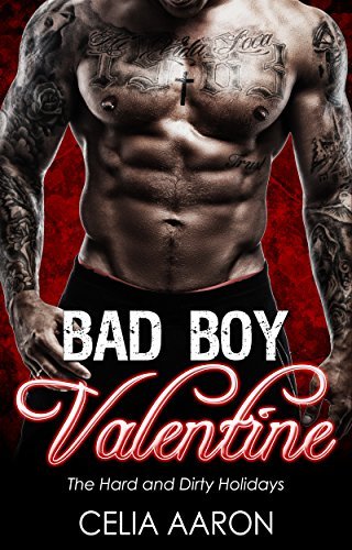 Bad Boy Valentine_ The Hard and - Aaron, Celia
