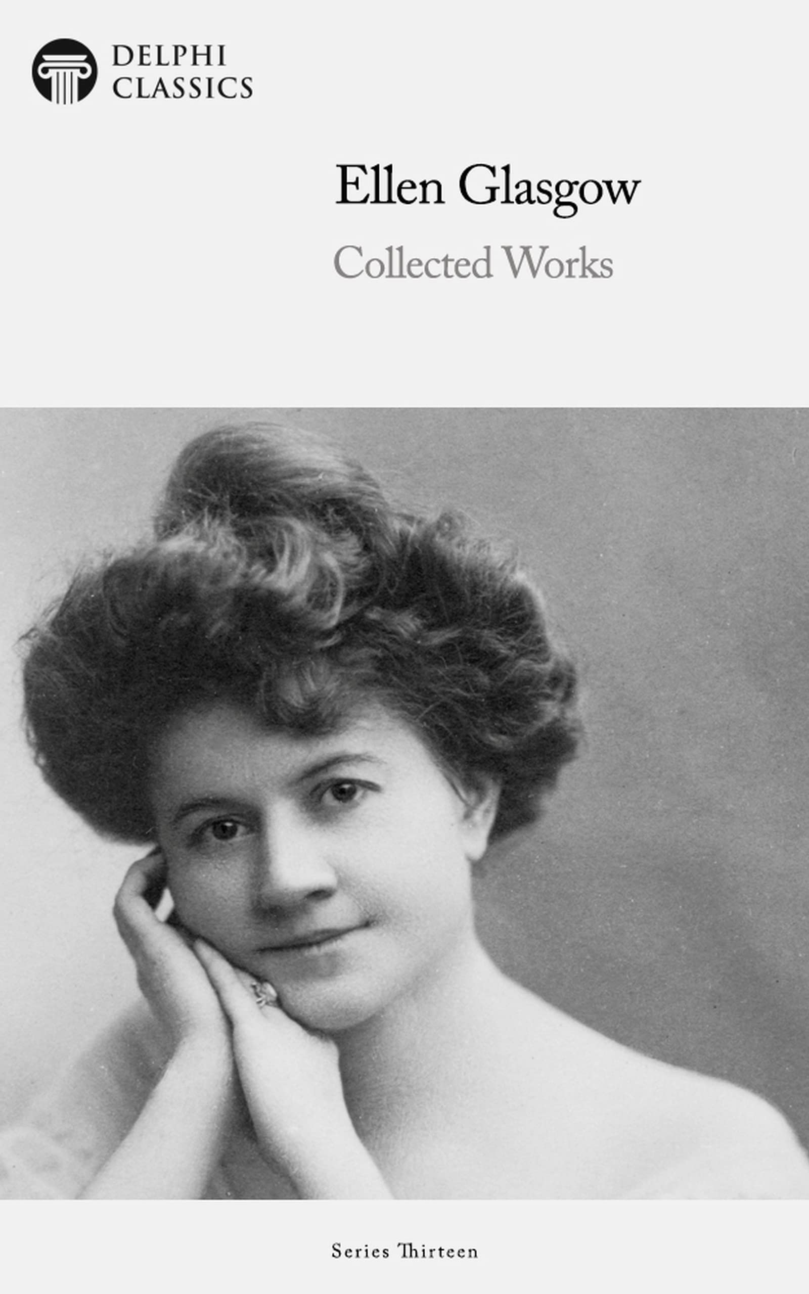 Delphi Collected Works of Ellen Glasgow