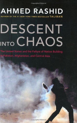 Descent Into Chaos - Ahmed Rashid