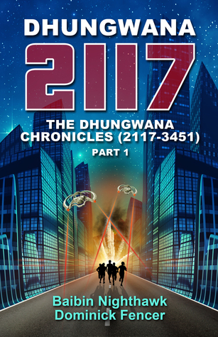 Dhungwana 2117 - The Dhungwana Chronicles (2117-3451) Part 1