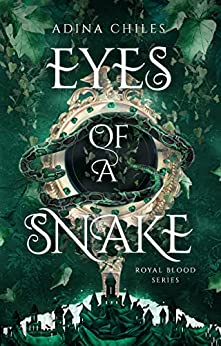 Eyes of a Snake (Royal Blood Se - Adina Chiles