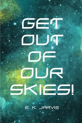 Get Out of Our Skies