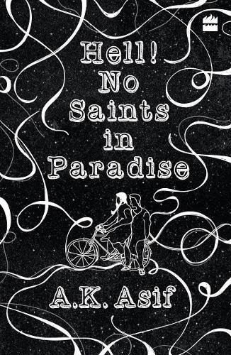 Hell! No Saints in Paradise - A.K. Asif