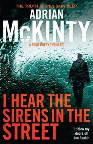 I Hear the Sirens in the Street - Adrian McKinty