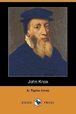 John Knox - A Taylor Innes