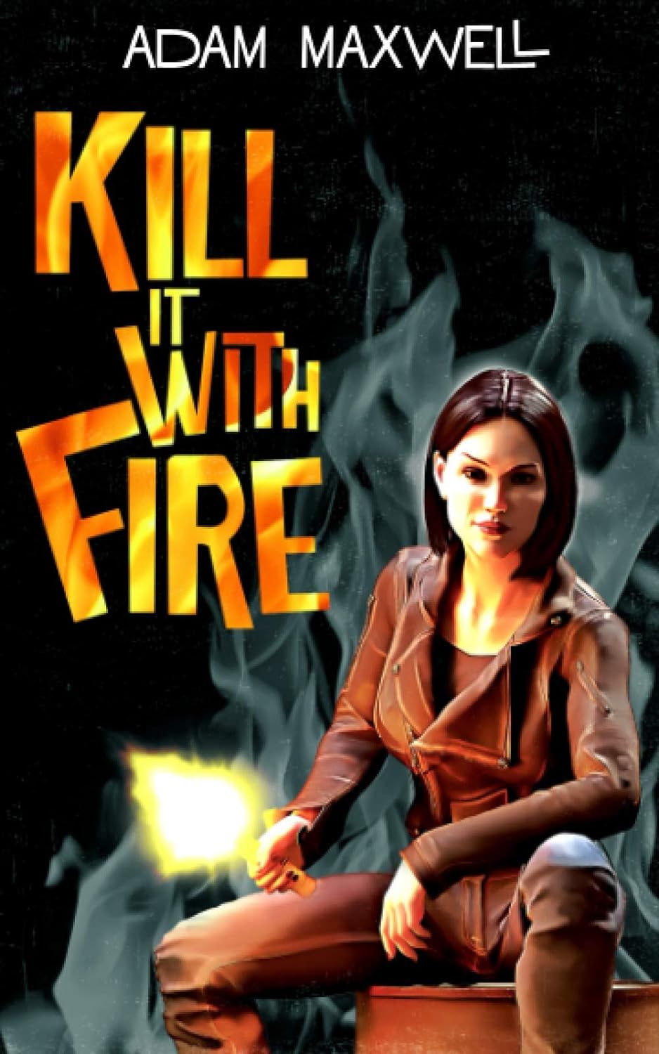Kill It With Fire - Adam Maxwell