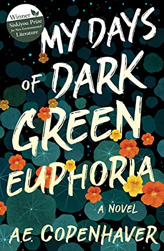 My Days of Dark Green Euphoria - A.E. Copenhaver