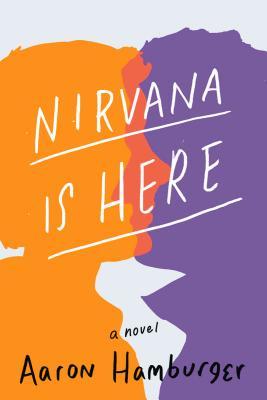 Nirvana Is Here - Aaron Hamburger