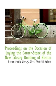 Proceedings on the Occasion of Laying the Corner-Stone of the New Library Building of Boston