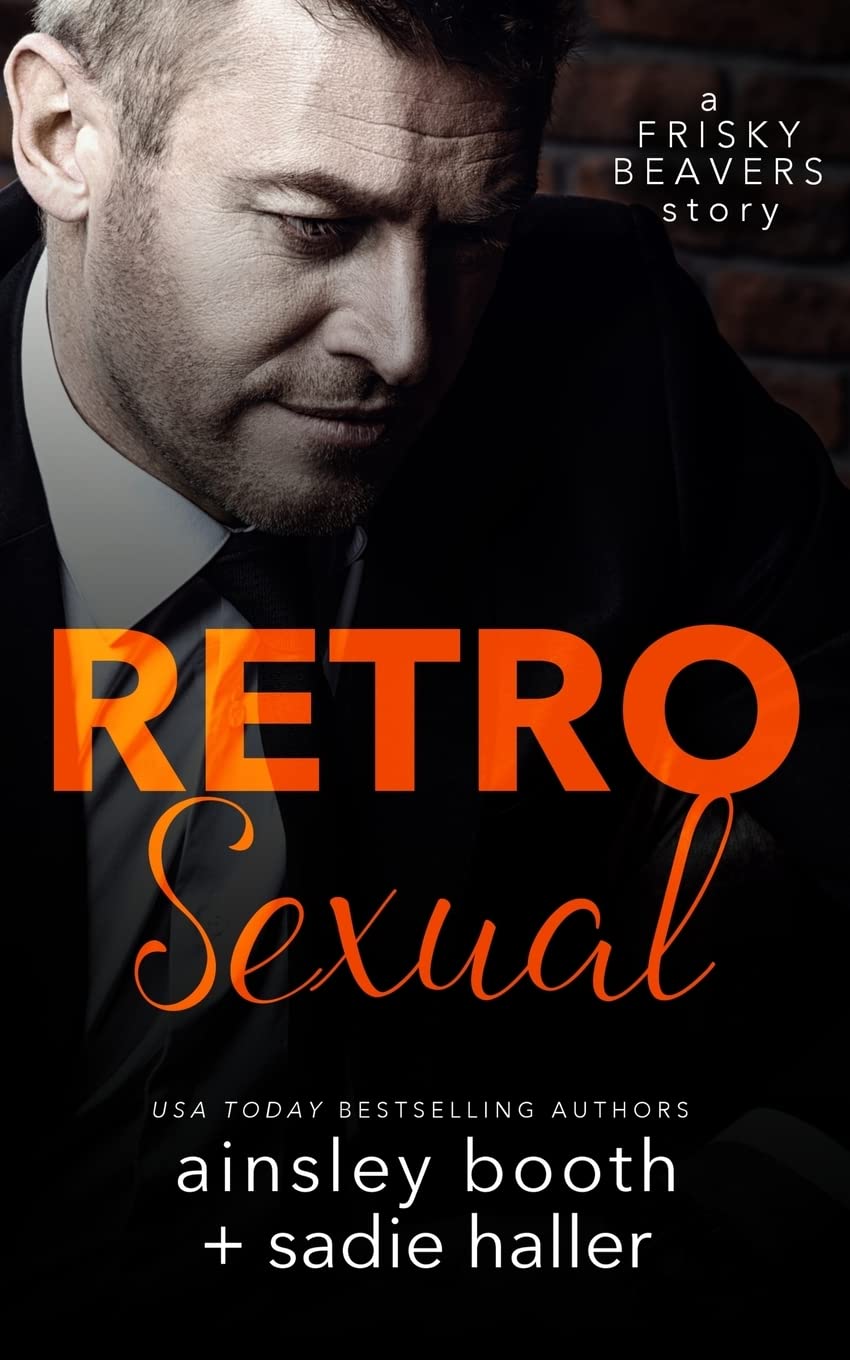 Retrosexual (Frisky Beavers Boo - Ainsley Booth