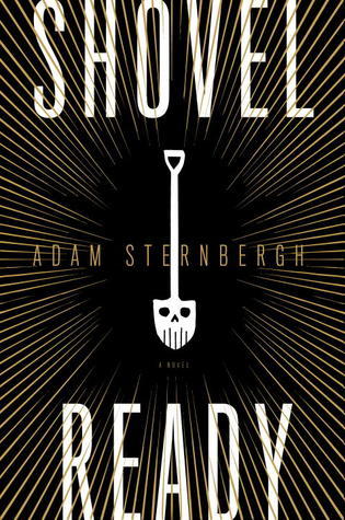 Shovel Ready - Adam Sternbergh