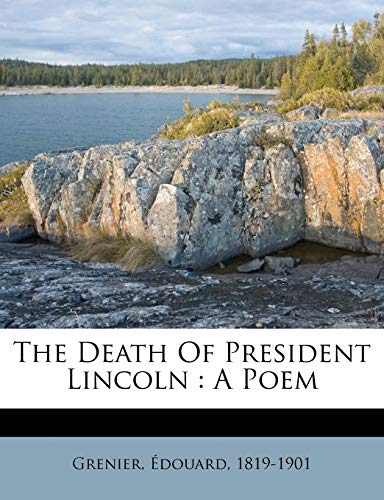 The Death of President Lincoln: A Poem