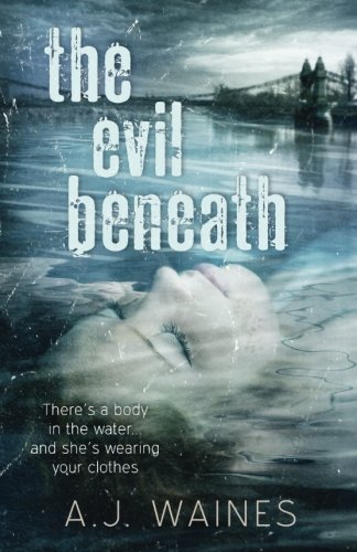 The Evil Beneath - A.J. Waines