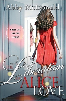 The Liberation of Alice Love - Abby McDonald