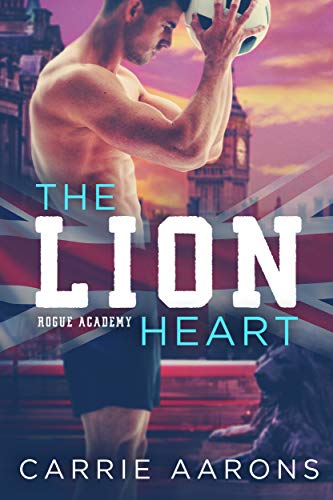 The Lion Heart_ Rogue Academy, - Aarons, Carrie