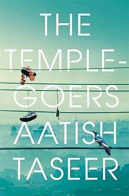 The Temple-goers - Aatish Taseer