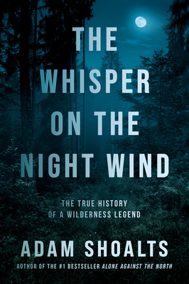 The Whisper on the Night Wind_ - Adam Shoalts