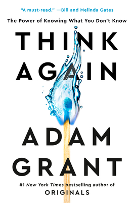 Think Again_ The Power of Knowi - Adam Grant