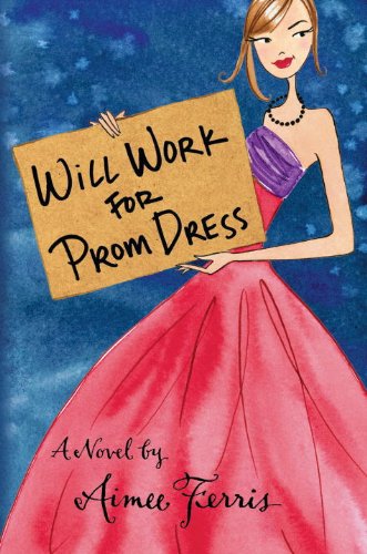 Will Work for Prom Dress - Aimee Ferris