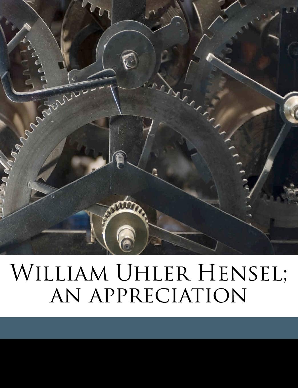 William Uhler Hensel; an appreciation