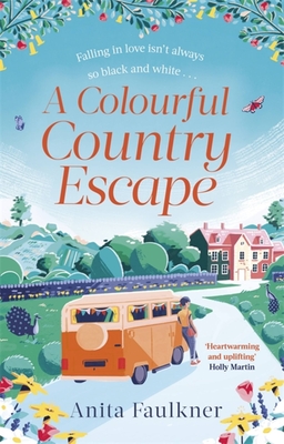 A Colourful Country Escape - Anita Faulkner