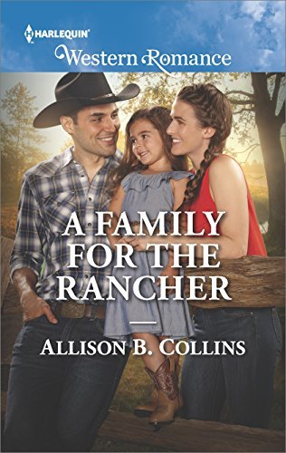 A Family for the Rancher - Allison B. Collins