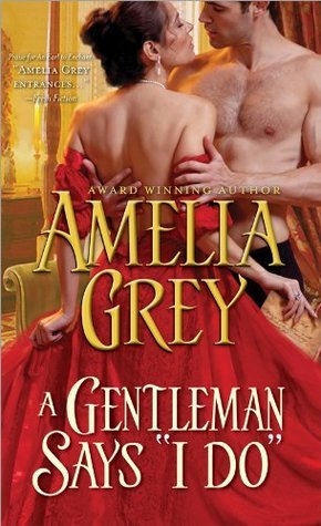 A Gentleman Says _I Do_ - Amelia Grey