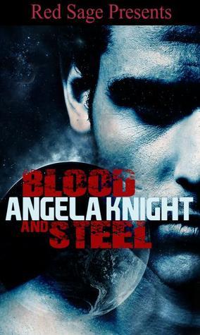 Blood & Steel - Angela Knight